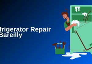 Refrigerator Repair In Bareilly