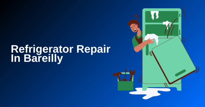 Refrigerator Repair In Bareilly