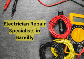 Electrician Repair Specialists in Bareilly – Comprehensive Services