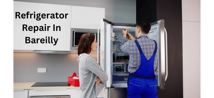 Refrigerator Repair In Bareilly