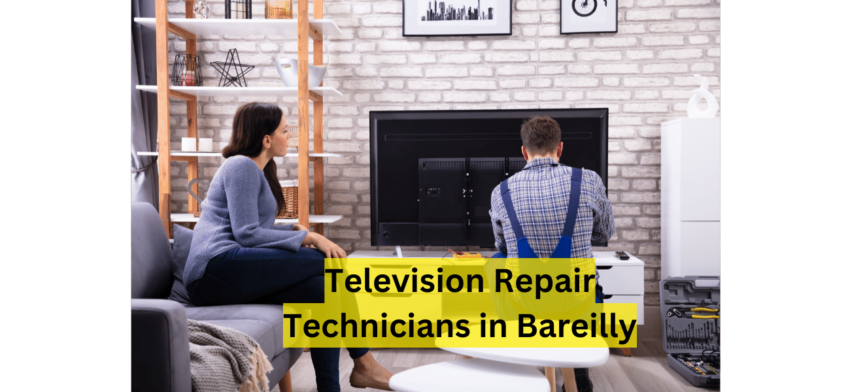 Television Repair Technicians in Bareilly