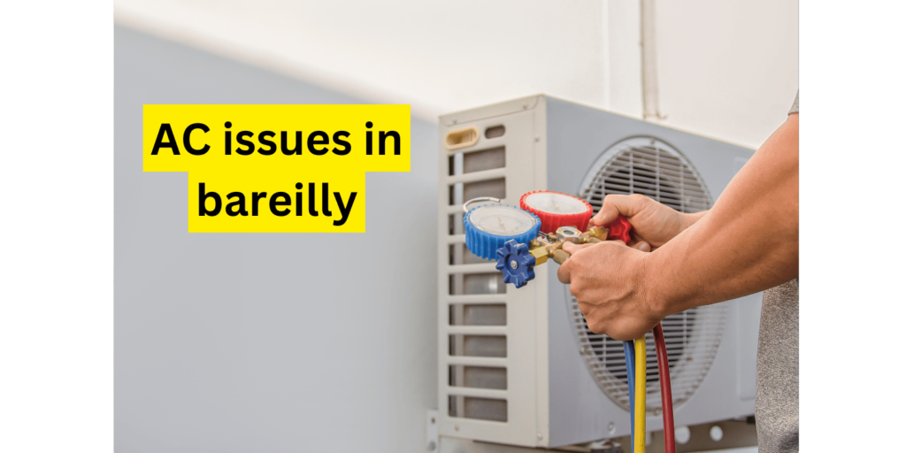 ac issues in bareilly